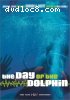 Day Of The Dolphin, The