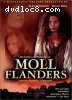 Fortunes and Misfortunes of Moll Flanders, The