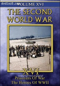 Second World War, The : Volume 16 - Prisoners Of War / The Heroes Of WW II Cover