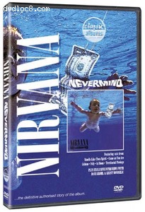 Classic Albums: Nirvana - Nevermind Cover