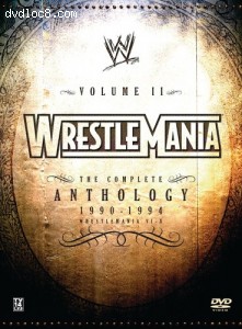 WWE WrestleMania - The Complete Anthology, Vol. 2 - 1990-1994 (WrestleMania VI-X) Cover