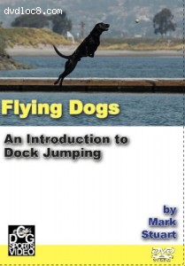 Flying Dogs - An Intro to Dock Jumping by Mark Stuart Cover