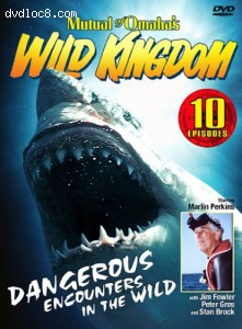 Mutual of Omaha's Wild Kingdom: Dangerous Encounters In the Wild Cover
