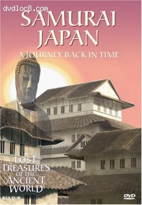 Lost Treasures of the Ancient World: Samurai Japan - A Journey Back in Time Cover