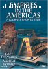 Lost Treasures of the Ancient World: Empires in the Americas - A Journey Back In Time