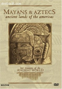 Lost Treasures of the Ancient World: Mayans and Aztecs - Ancient Lands of the Americas Cover