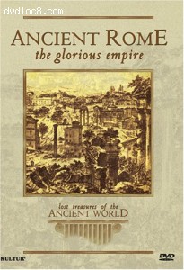 Lost Treasures of the Ancient World: Ancient Rome - The Glorious Empire Cover
