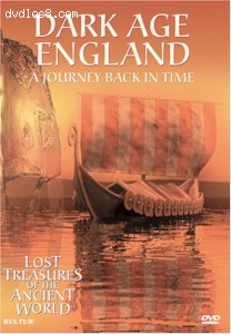 Lost Treasures of the Ancient World: Dark Age England - A Journey Back In Time