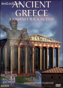 Lost Treasures Of The Ancient World: Ancient Greece - A Journey Back In Time Cover