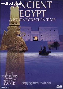 Lost Treasures Of The Ancient World: Ancient Egypt - A Journey Back In Time Cover