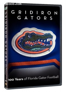 Gridiron Gators - 100 Years of Florida Gator Football Cover