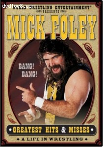 WWE - Mick Foley's Greatest Hits &amp; Misses: A Life in Wrestling