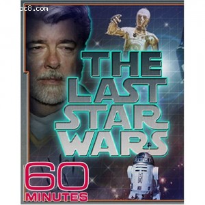 60 Minutes - The Last Star Wars (March 13, 2005) Cover