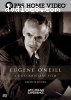 American Experience - Eugene O'Neill: A Documentary Film