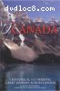 O Canada : A Historical and Majestic 3-part Journey Across Canada