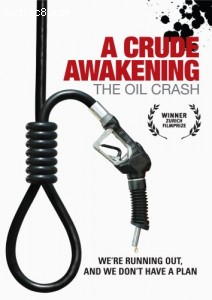 Crude Awakening - The Oil Crash, A Cover