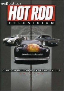 Hot Rod Television: Custom Builds And Extreme Skills Edition Cover