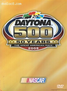 Daytona 500: 50 Years  The Greatest American Race 2008 Cover