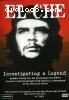 El Che - Investigating a Legend