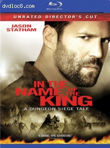 In The Name Of The King: A Dungeon Siege Tale (Unrated Director's Cut)
