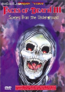 Faces of Death III: Scenes From the Underground Cover