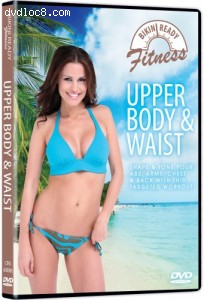Bikini Ready Fitness: Upper Body and Waist Cover