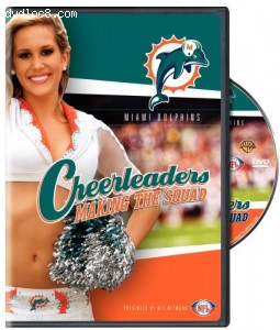 Cheerleaders: Making The Squad - Miami Dolphins Cover