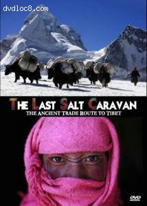 Last Salt Caravan, The: The Ancient Trade Route To Tibet Cover