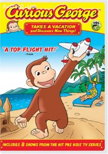 Curious George - Takes a Vacation &amp; Discovers New Things Cover