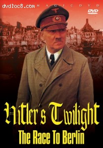Hitler's Twilight: The Race To Berlin Cover