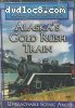 Great American Rail Journeys: Alaska's Gold Rush Train