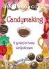 Candymaking: A Guide for Home Confectioners