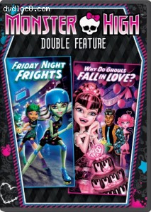 Monster High Double Feature - Friday Night Frights / Why Do Ghouls Fall in Love? Cover