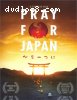 Pray For Japan [Blu-ray]