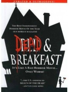 Dead &amp; Breakfast: Unrated &amp; Outrageous Cover