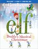 Elf: Buddy's Musical Christmas [Blu-Ray + DVD + Digital]