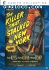 Killer That Stalked New York, The