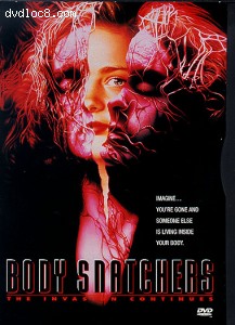 Body Snatchers: The Invasion Continues