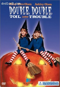 Mary-Kate & Ashley: Double Double Toil And Trouble Cover