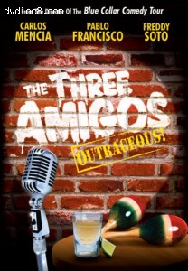 Three Amigos, The: Uncensored! Cover