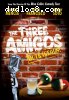Three Amigos, The: Uncensored!