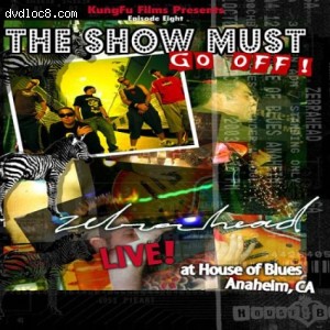 Zebrahead: Show Must Go Off! - Live At The House Of Blues Cover
