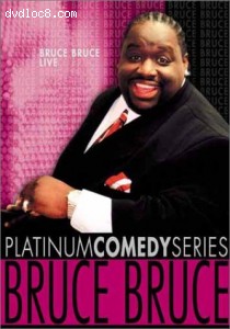 Platinum Comedy Series - Bruce Bruce: Live