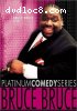 Platinum Comedy Series - Bruce Bruce: Live