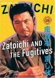 Zatoichi the Blind Swordsman, Vol. 18 - Zatoichi and the Fugitives Cover