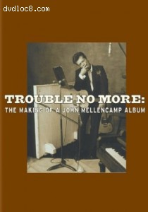 Trouble No More: The Making of a John Mellencamp Album Cover