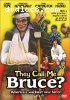 They Call Me Bruce?