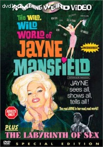 Wild, Wild World of Jayne Mansfield / The Labyrinth of Sex, The
