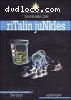 Ritalin Junkies