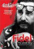 Fidel: The Untold Story